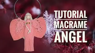 Macrame Angel Tutorial. Macrame Angel on the ring