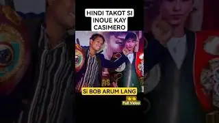 TAKOT DAW SI INOUE KAY CASIMERO HETO ANG SAGOT #shorts #boxer  #mannypacquiao
