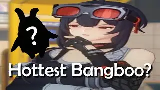 Top 5 Hottest Bangboo!!!11!