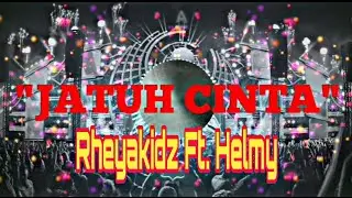 Rheyakidz Feat Helmy - Jatuh Cinta (Lyric)
