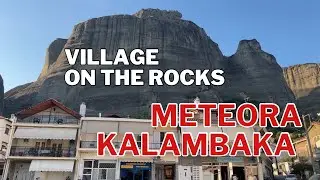 Meteora Kalambaka Greece 🇬🇷 A Village on the Rocks