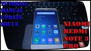 [ Guide ] Tutorial Manual Update MIUI 8 Redmi Note 3 Pro -  All Xiaomi Devices