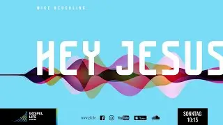 Hey Jesus | Mike Heuchling