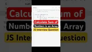 #16 JavaScript Interview Question | Calculate the Sum of Numbers in an Array 