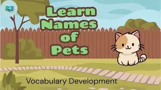 Pets - Animal Names - Vocabulary Development for Children - Learning Words - Learning