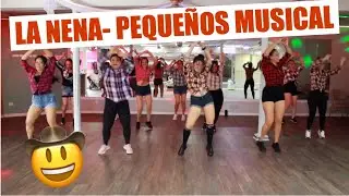 LA NENA-PEQUEÑOS MUSICAL 🤠🤠🇲🇽