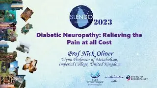 Diabetic Neuropathy: Relieving the Pain at all Cost - Prof Nick Oliver
