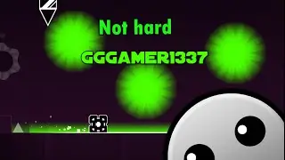 Geometry Dash Not Hard by ggGAMER1337