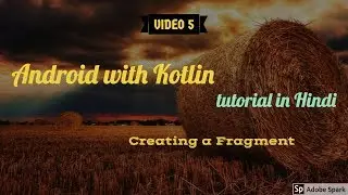 Android with Kotlin tutorial in Hindi #5: Creating a Fragment