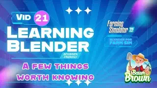 Learning Blender : EP21 - A Few Things Worth Knowing