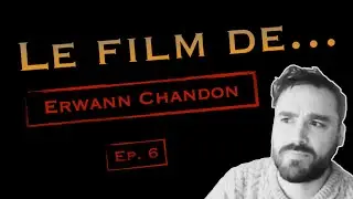 Le Film de... ERWANN CHANDON #6