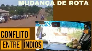 #31 -   MUDANÇA DE ROTA ..  UMA TRISTE  SURPRESA  ,.... QUEBRA PAU E BARRICADA NA ESTRADA!