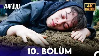 Avlu 10. Bölüm (4K)