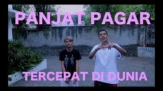 PANJAT PAGAR TERCEPAT DI DUNIA - W/ 