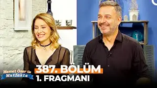 Memet Özer ile Mutfakta 387. Bölüm 1. Fragmanı | Nihan Aslı Aygen, Murat Aygen