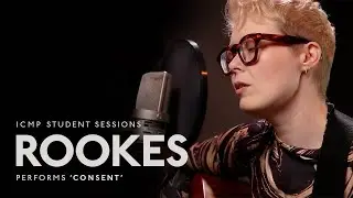 Rookes performs 'Consent' • ICMP Student Sessions