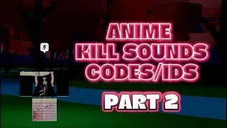 Anime Kill Sound Codes/IDs | PART2 | ROBLOX