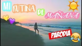 RUTINA DE MAÑANA (Parodia)- Fátima Lozano