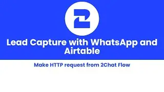 Capture Leads from WhatsApp conversations using 2Chat and Airtable - #whatsapp #airtable
