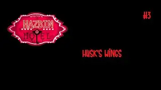 Hazbin Hotel Fandubs - Husk's Wings
