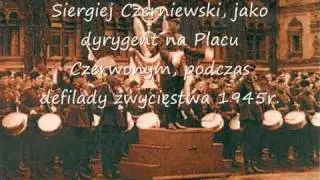 marsz Rokossowskiego- Siergiej Czerniewski