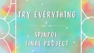 Try Everything ~ SpinPoi Final Project