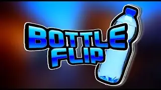 BOTTLE FLIP |•|CHALLENGE