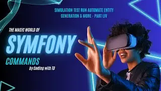 🚀Symfony Command Simulation Test Run Automate Entity Generation & More - Part  LIV🚀