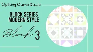 Block Series - Modern Style - Block 3