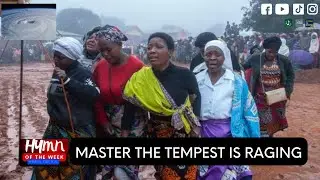 Master the Tempest Is Raging - Peace Be Still -Hymn of the Week