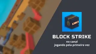 Jogando pela primeira vez no canal Block strike!!!!!