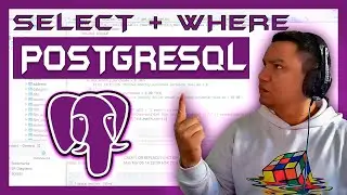 🚨 CONSULTA DE DATOS: SELECT + WHERE 🚀 CURSO DE POSTGRESQL【2022】
