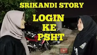 SRIKANDI STORY  - LOGIN KE PSHT
