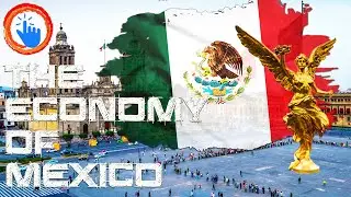 Economy of Mexico Explained