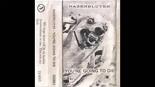 Nasenbluten ‎– You're Going To Die