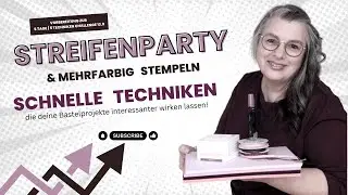 Streifenparty & mehrfarbig stempeln/Techniken die dein Bastelprojekt interessanter wirken lassen