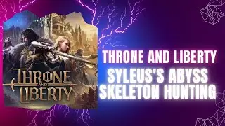 Throne and Liberty Syleus's Abyss Skeleton Hunting #throneandliberty #videogames #gaming