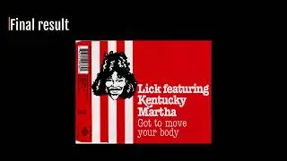 Lick Feat.  Kentucky Martha - Got To Move Your Body (Remake)