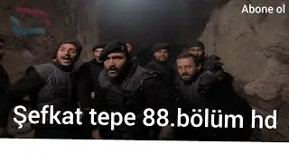 şefkat tepe 88.bölüm tek parça full hd