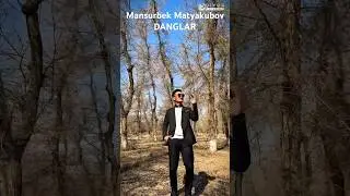Mansurbek Matyakubov Danglar