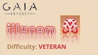 Gaia Odyssey - The illunom realm - Difficulty: Veteran