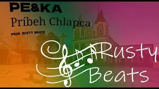 PE&KA -  PRÍBEH CHLAPCA (Prod.RustyBeats )