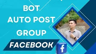 Bot Auto Post Group Facebook - Auto Post Facebook