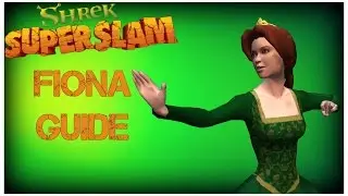 Fiona Guide - Shrek SuperSlam