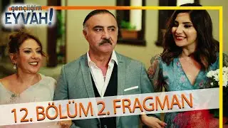 Gençliğim Eyvah 12  Bölüm 2. Fragmanı