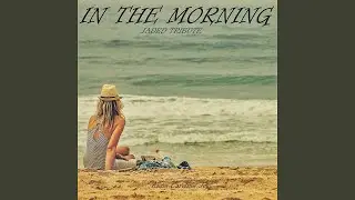 In the Morning (Jaded Tribute)