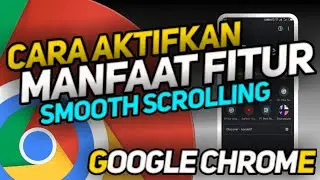 How to ACTIVATE the SMOOTH SCROLLING feature on Google Chrome
