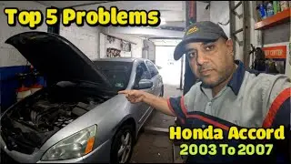 Top 5 Problems with Honda Accord 2.4L 2003 to 2007