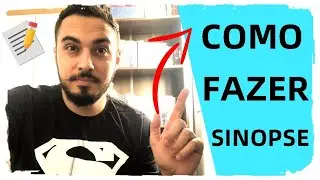 COMO FAZER UMA SINOPSE BEM FEITA (