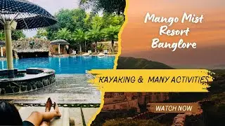 Mango Mist Resort Bangalore | Best resort in Bangalore | Weekend getaway Kayaking & Many activities